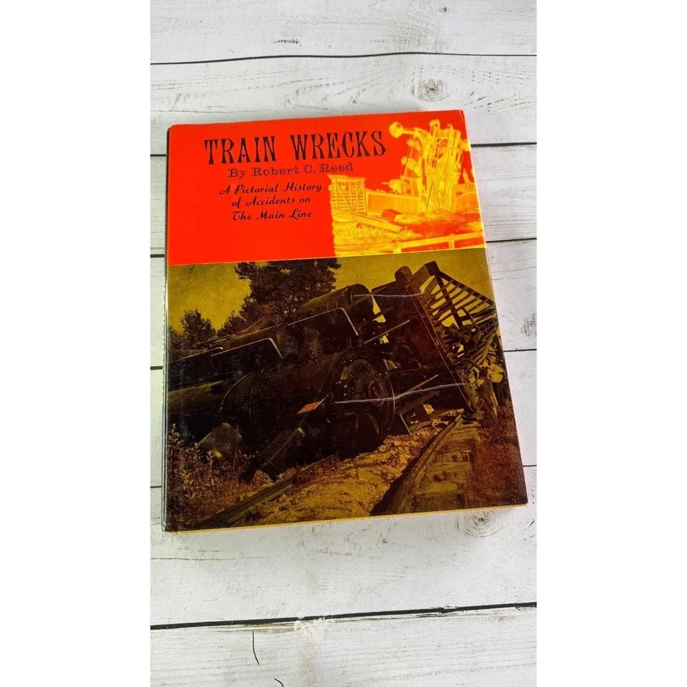 TRAIN WRECKS Robert C. Reed 1968 Pictorial History Railroad Accidents Bonanza